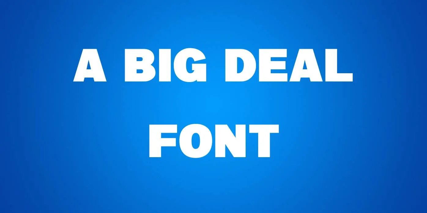 A Big Deal Font
