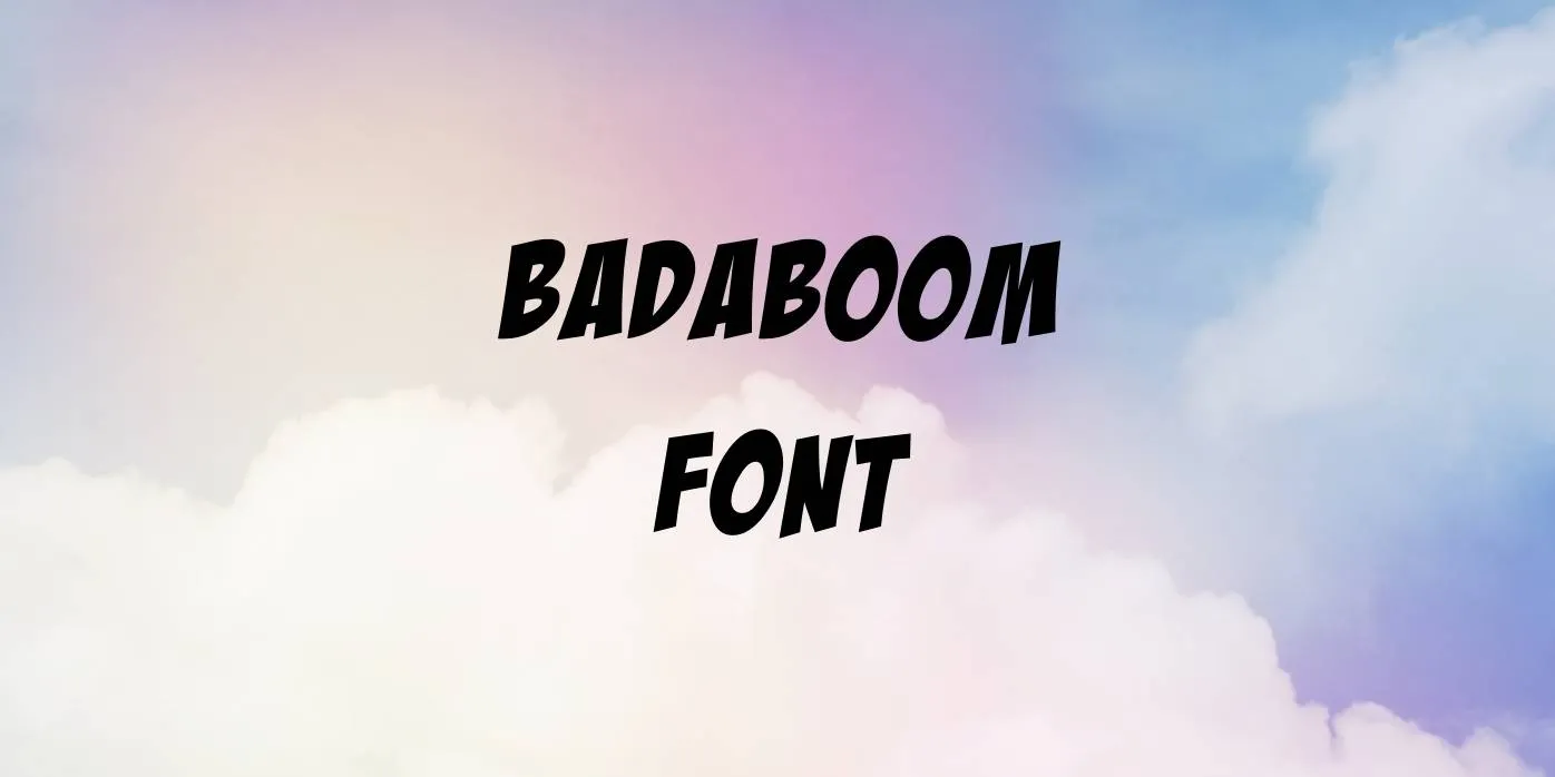 Badaboom Font