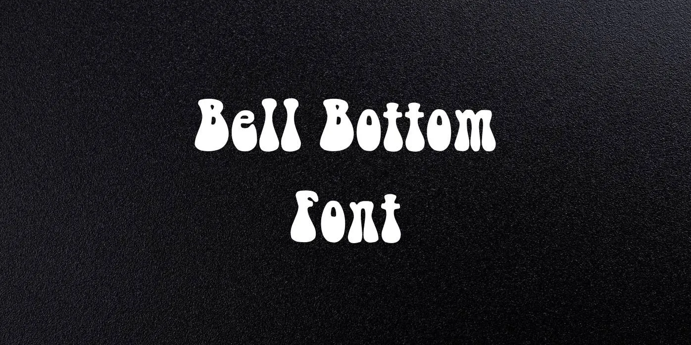 Bell Bottom Font