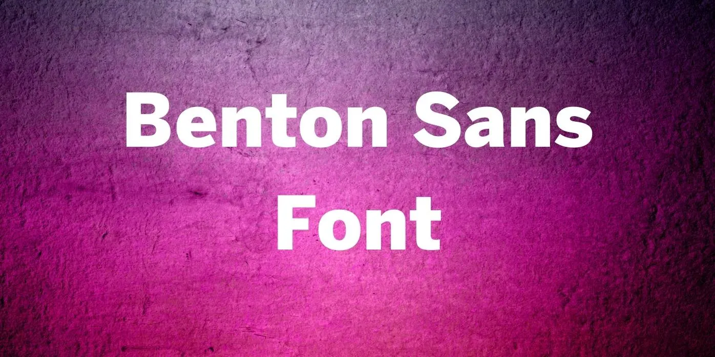Benton Sans Font