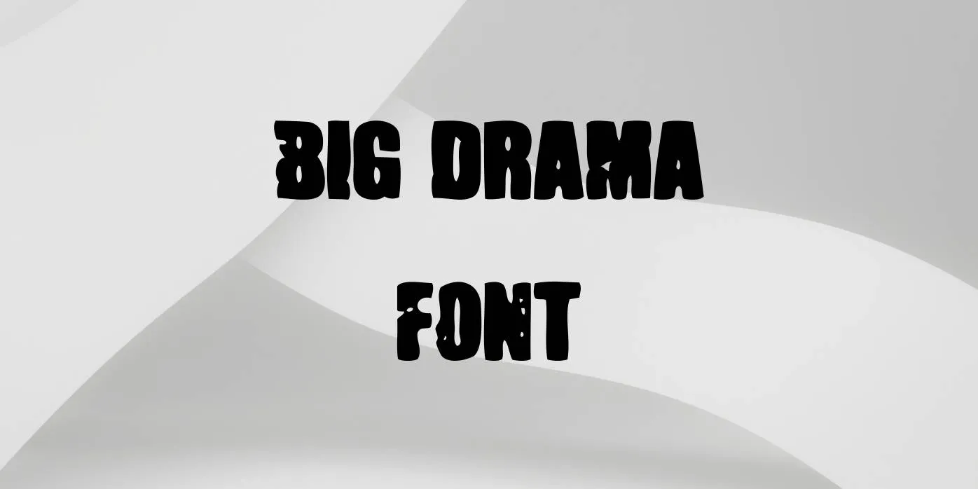 Big Drama Font