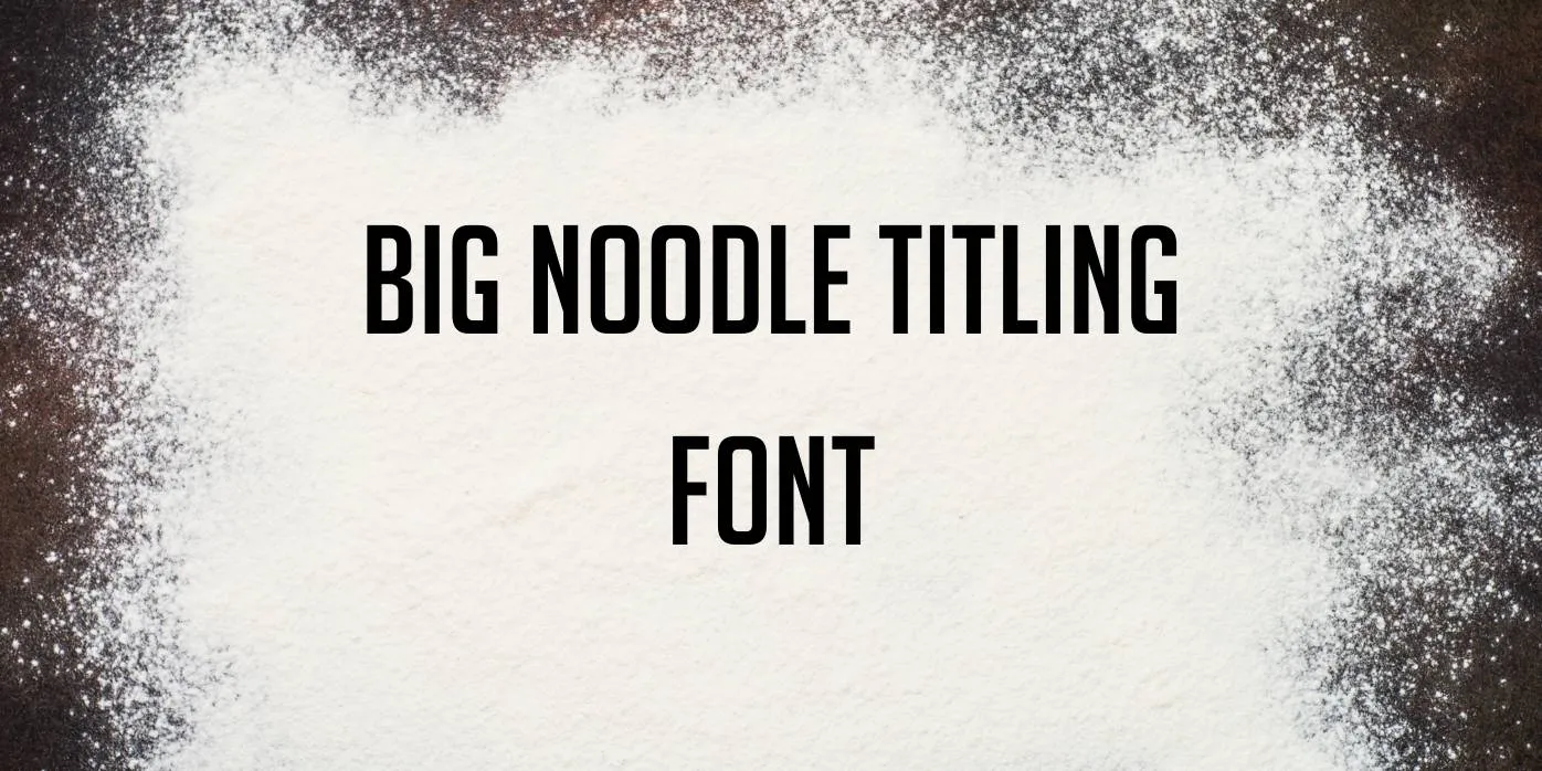 Big Noodle Titling Font
