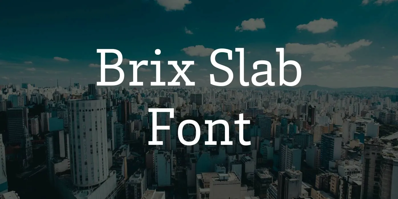 Brix Slab Font