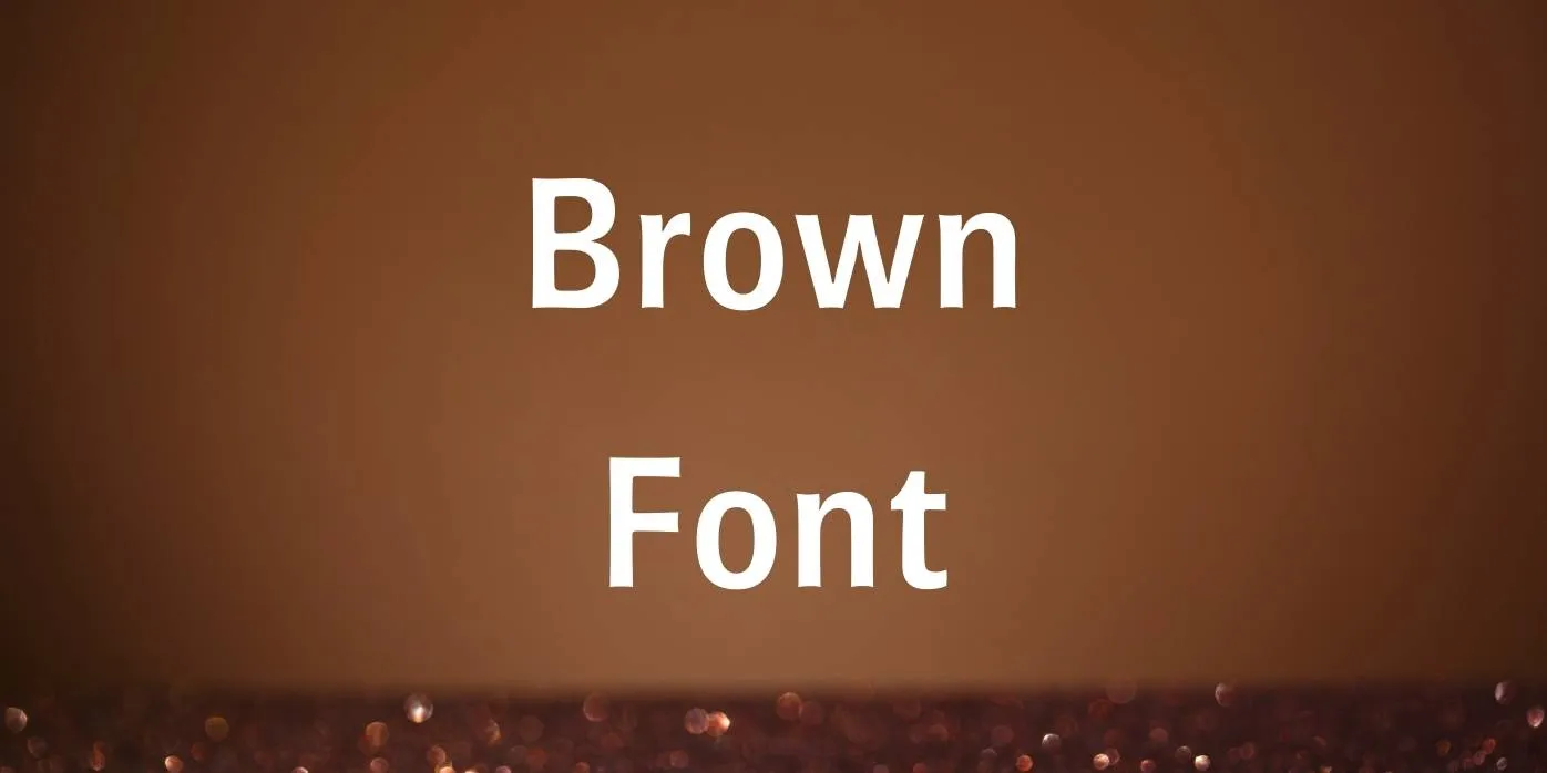 Brown Font