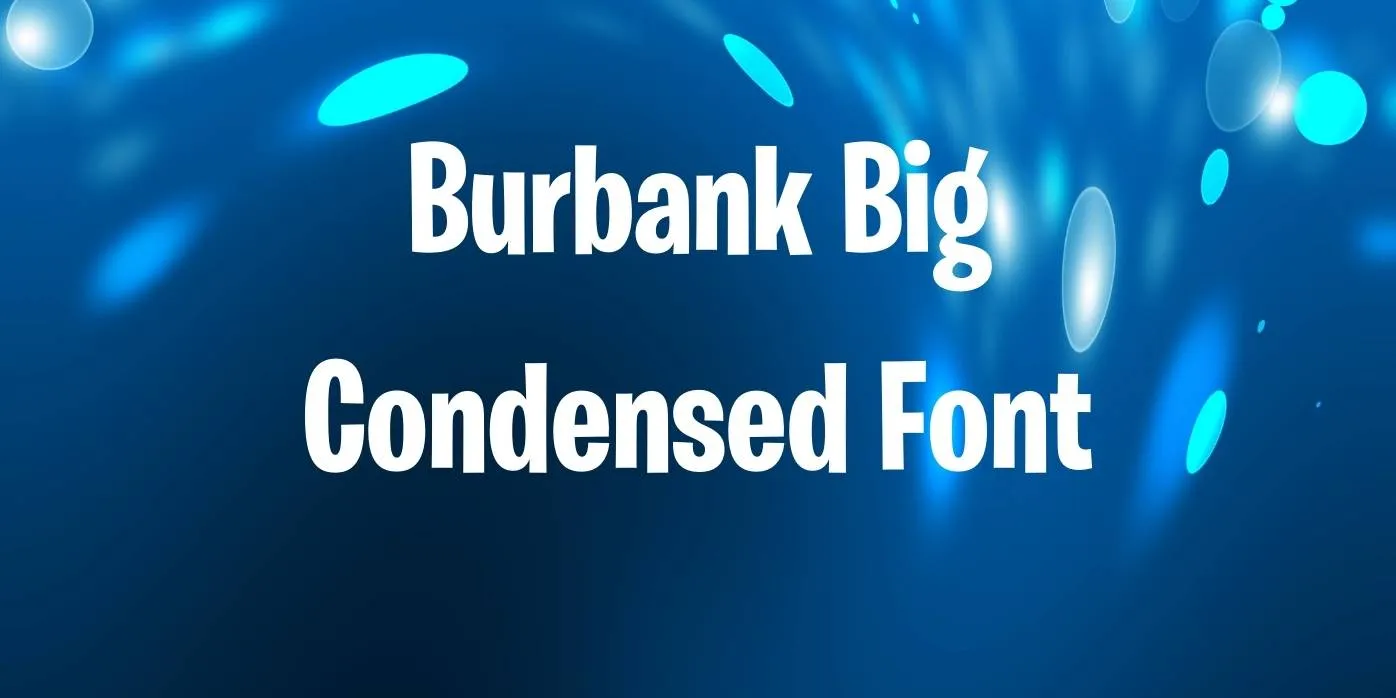Burbank Big Condensed Font