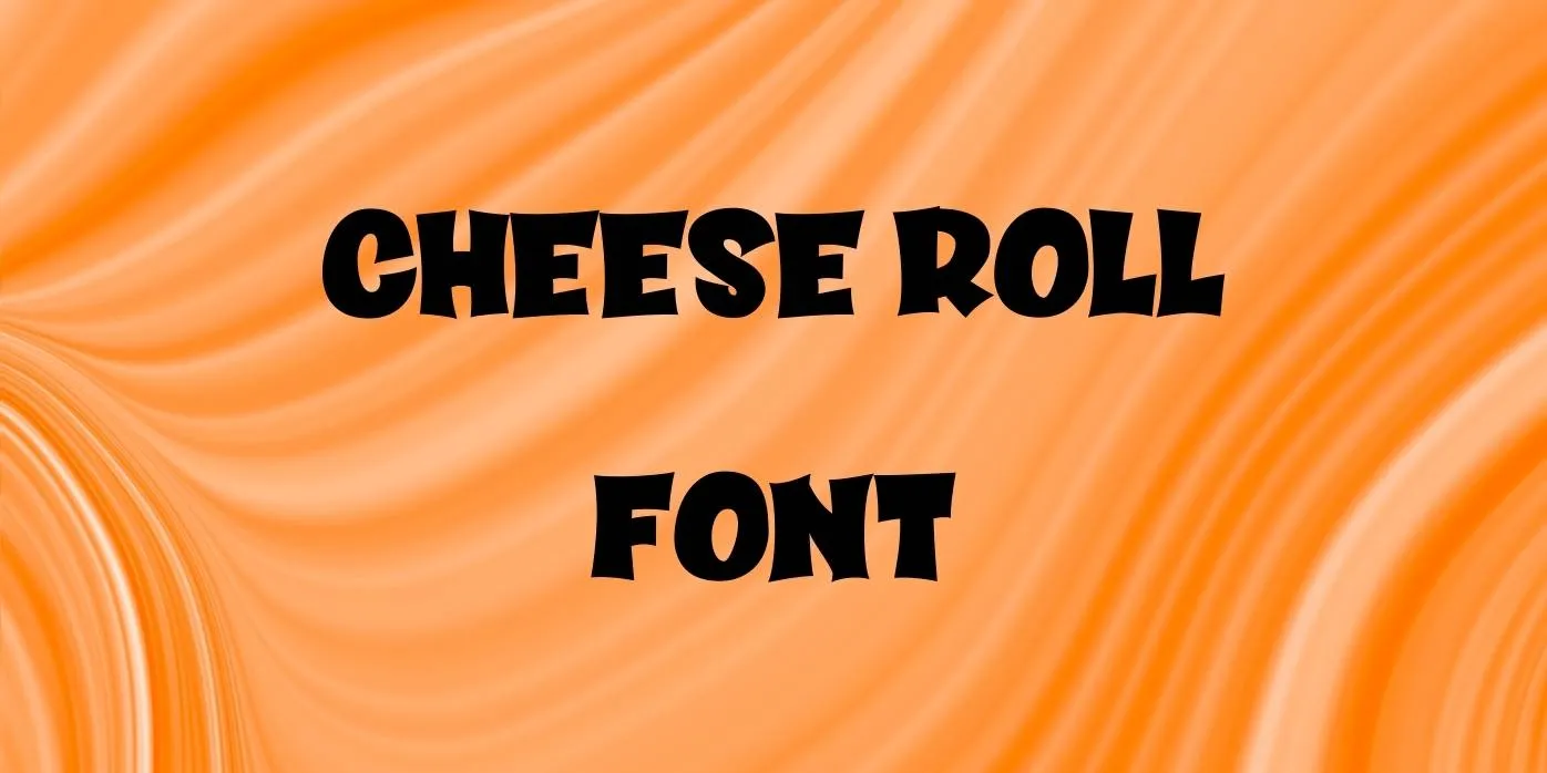 Cheese Roll Font