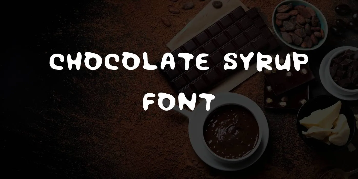 Chocolate Syrup Font