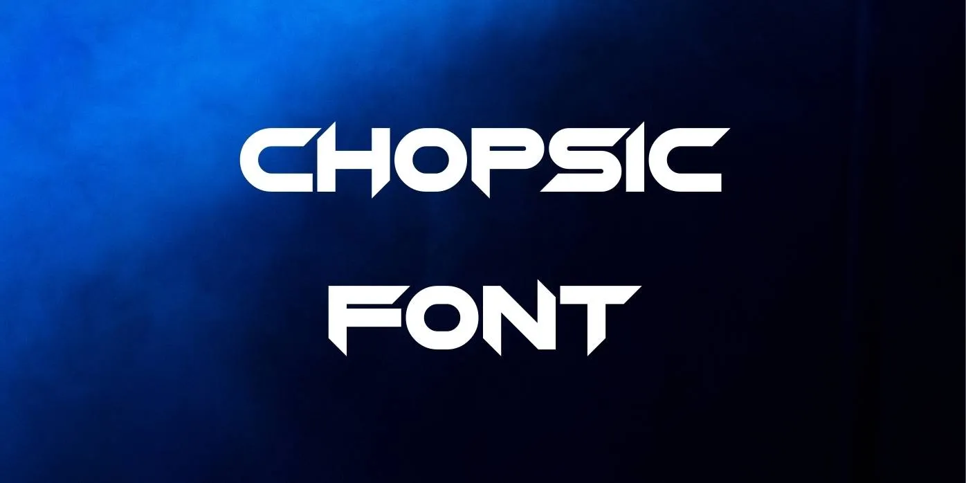 Chopsic Font