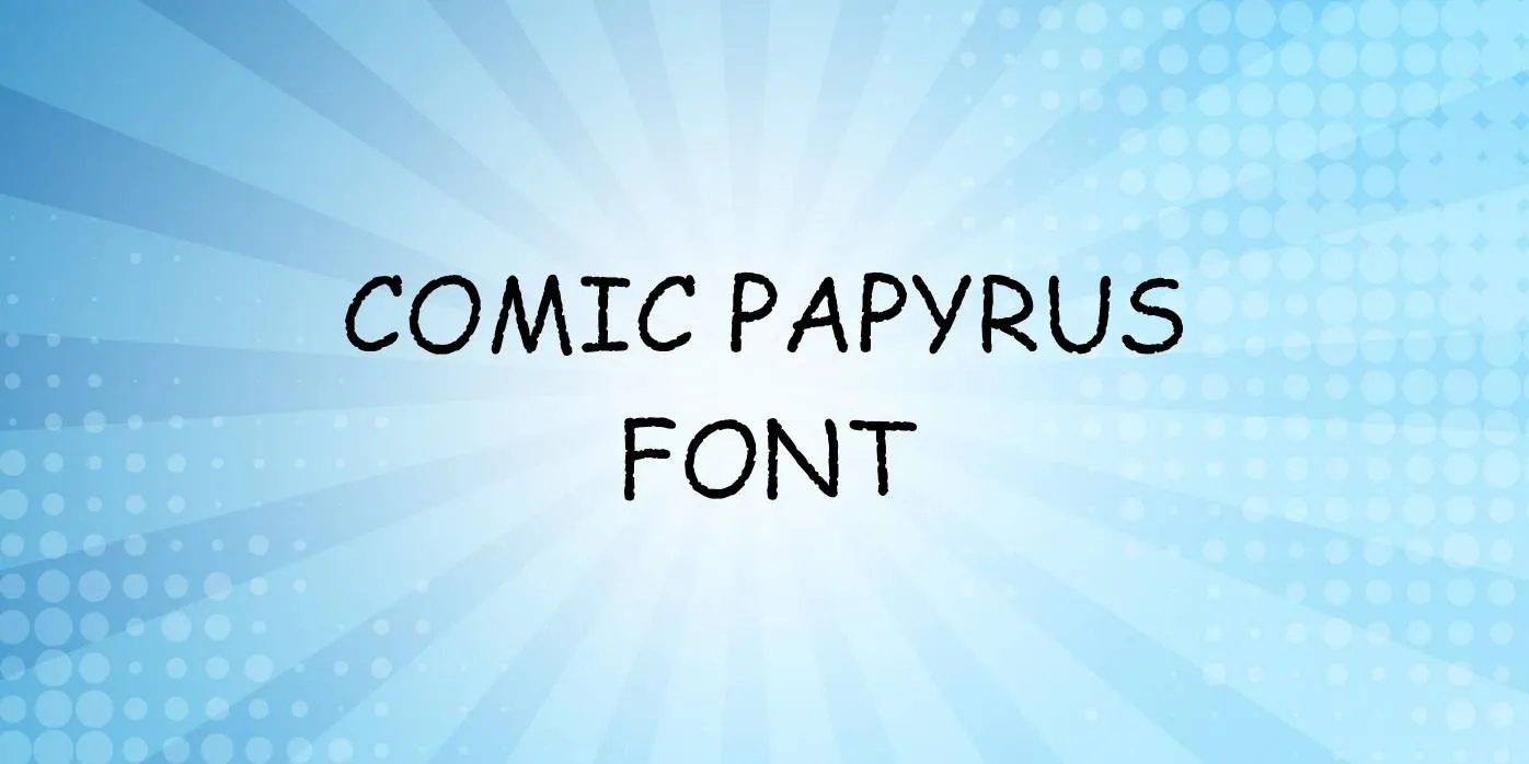 Comic Papyrus Font