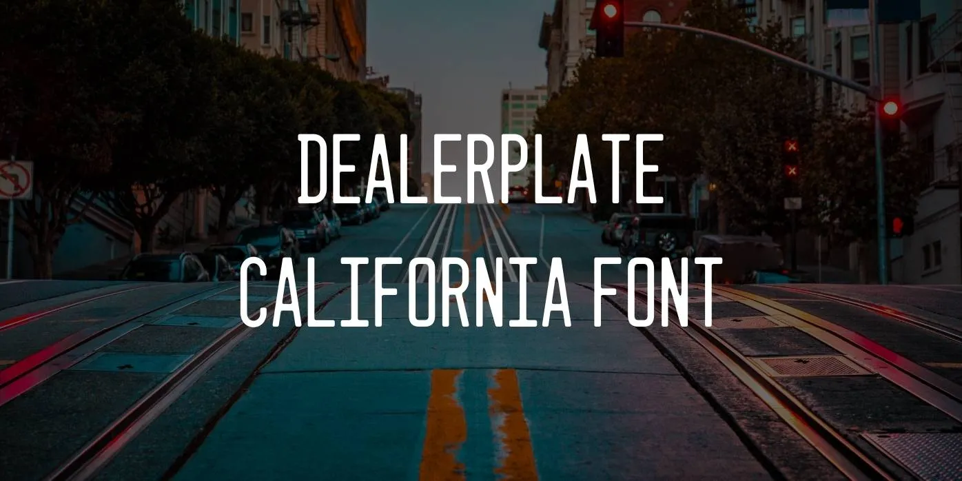 Dealerplate California Font