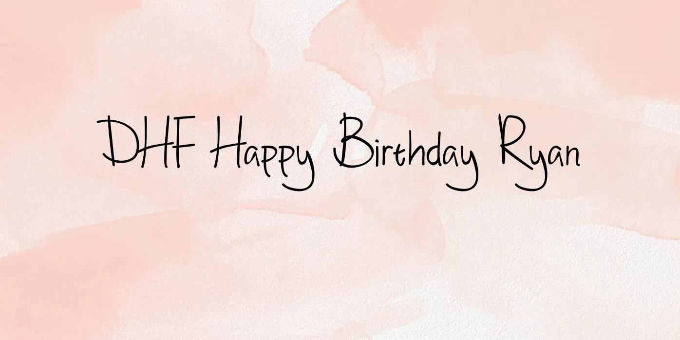 DHF Happy Birthday Ryan Font