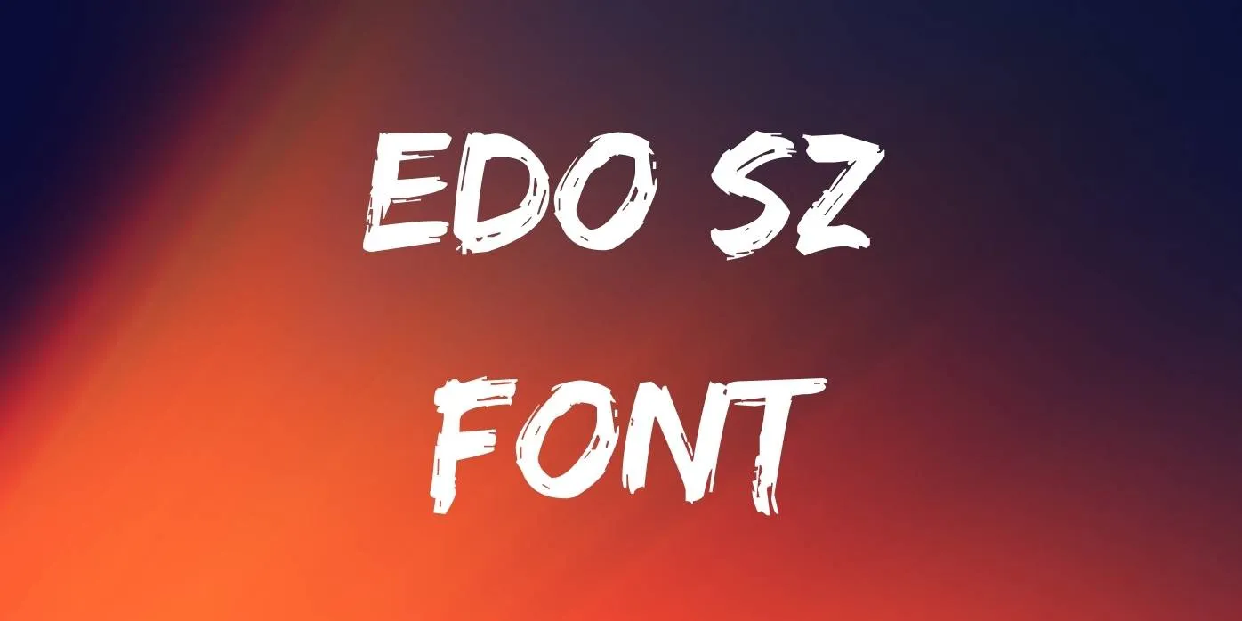 Edo SZ Font