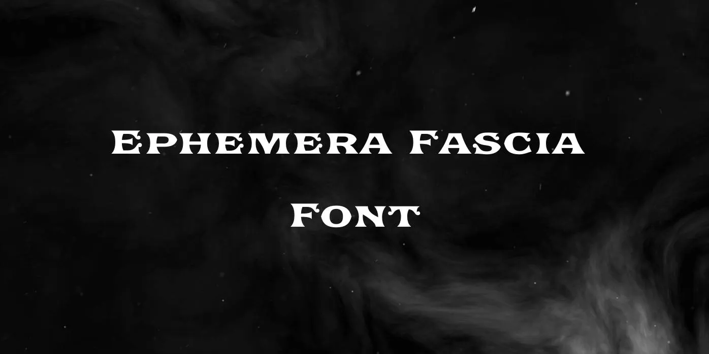 Ephemera Fascia Font