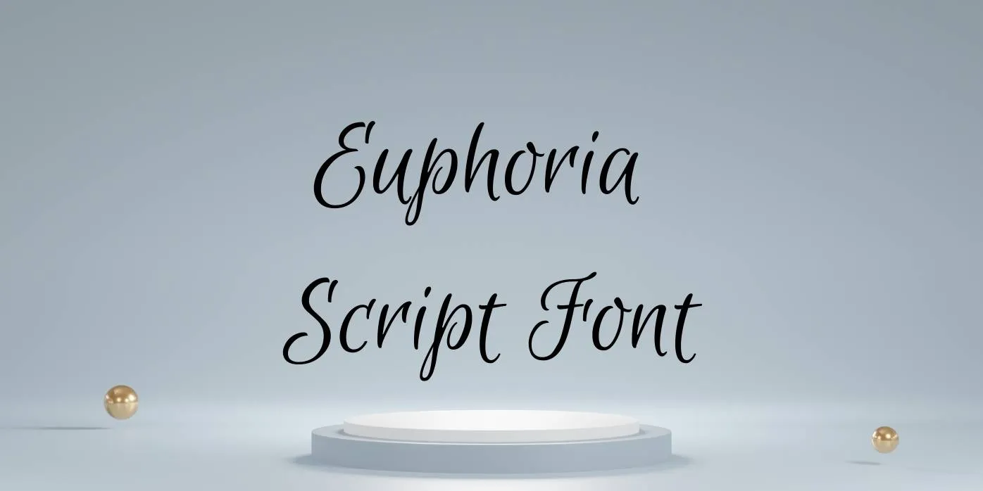 Euphoria Script Font