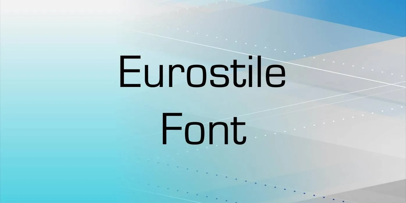 Eurostile Font