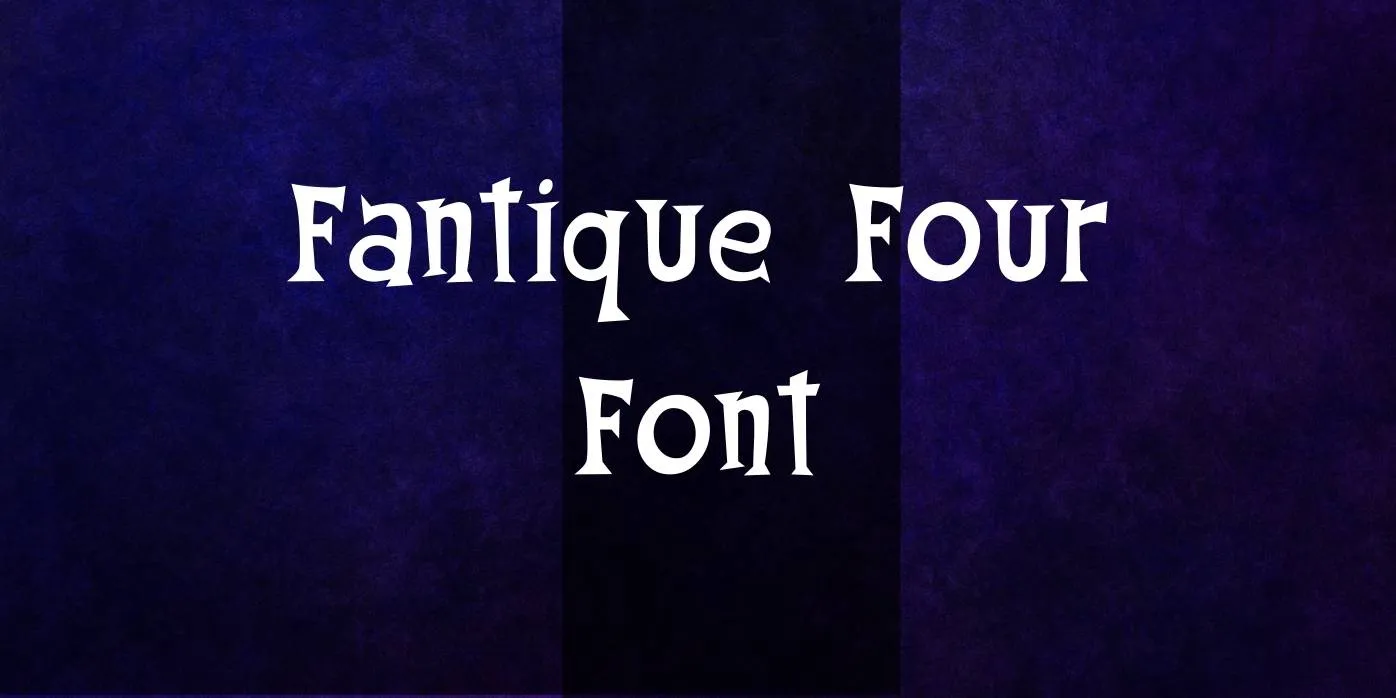 Fantique Four Font