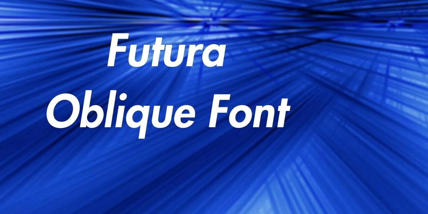 Futura Oblique Font