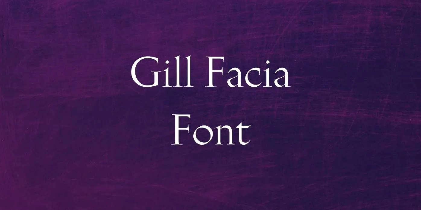 Gill Facia Font