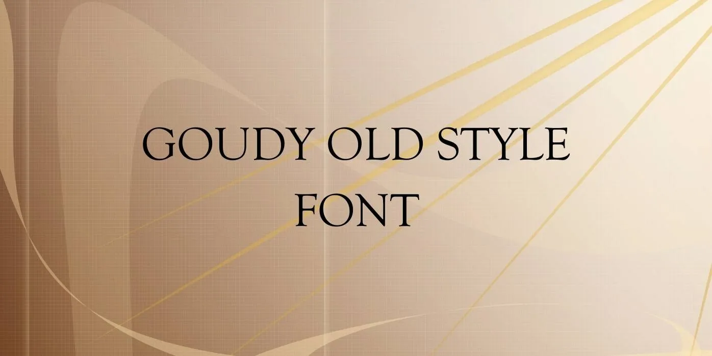 Goudy Old Style Font