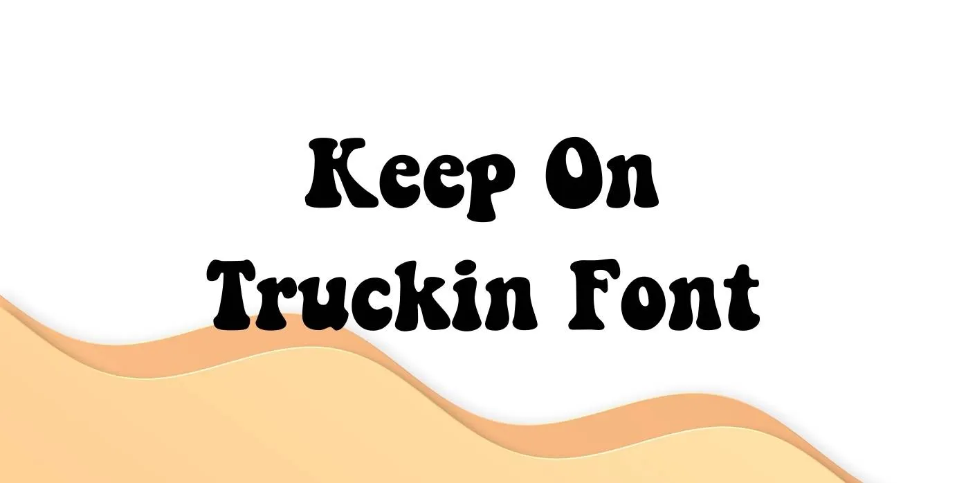 Keep on Truckin Font