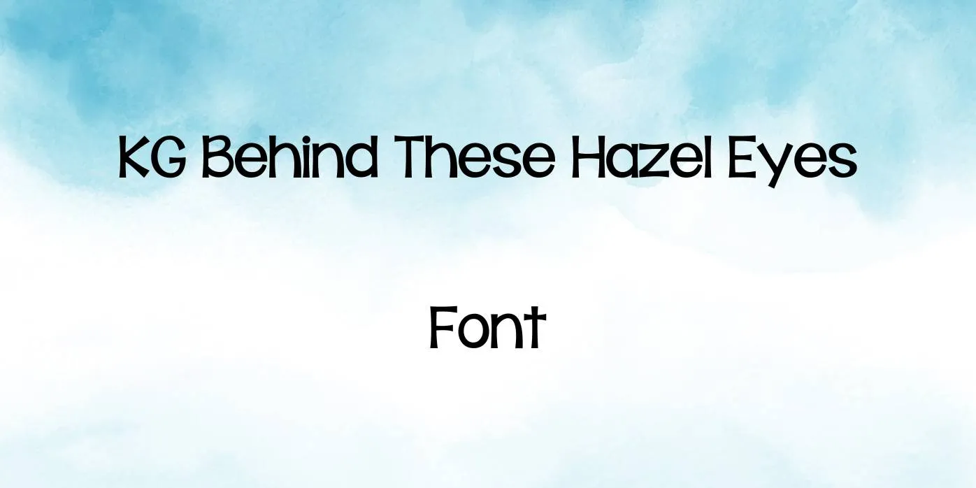 Kg Behind These Hazel Eyes Font