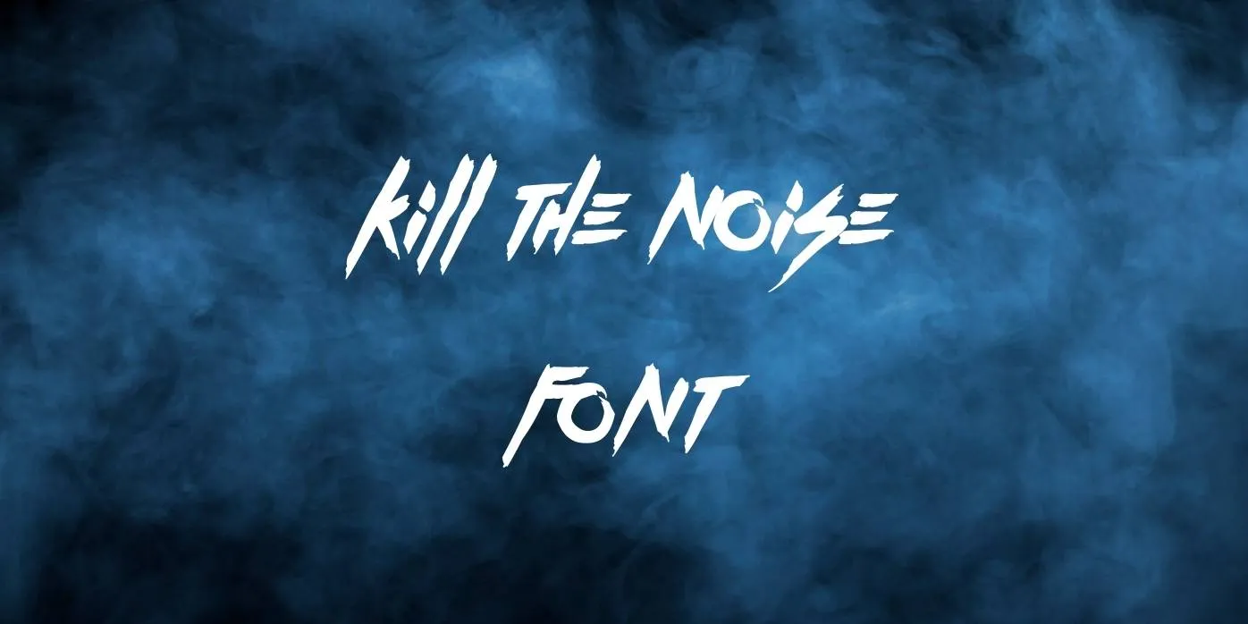 Kill The Noise Font