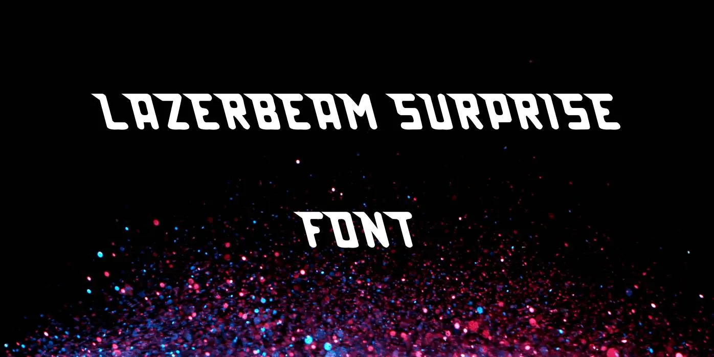 Lazerbeam Surprise Font