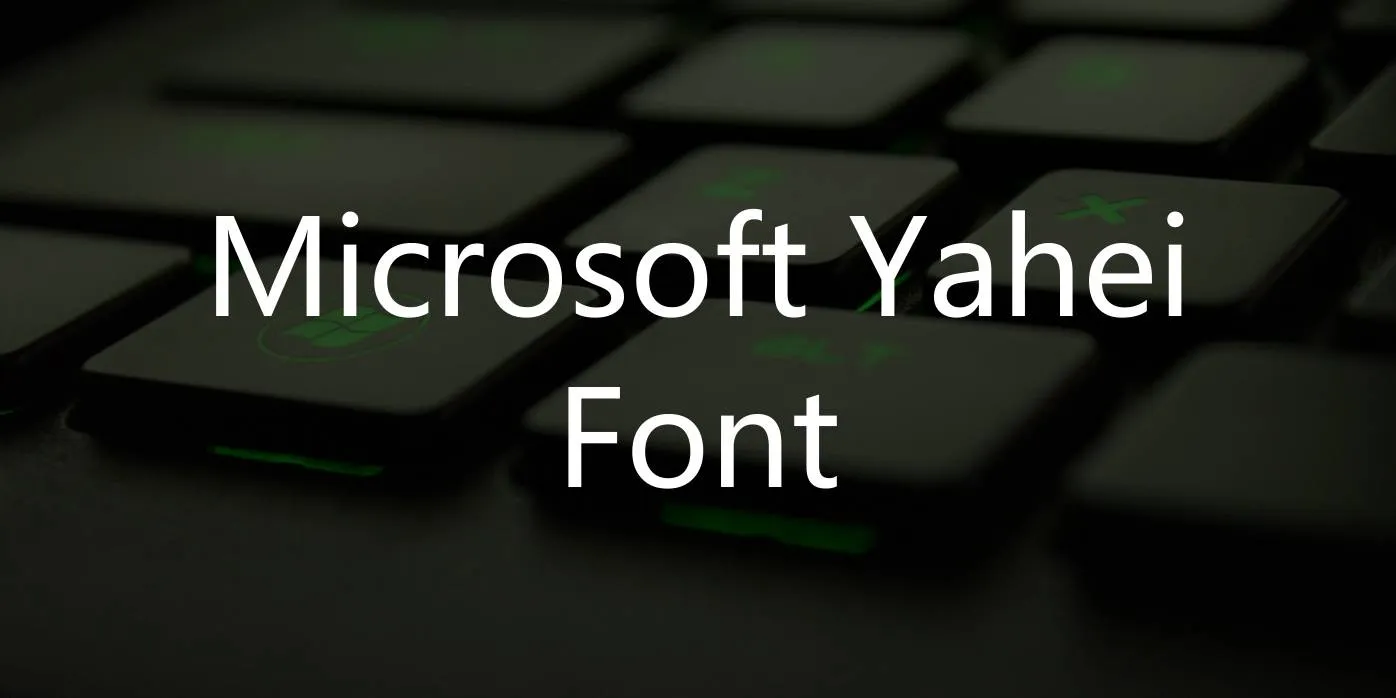 Microsoft Yahei Font