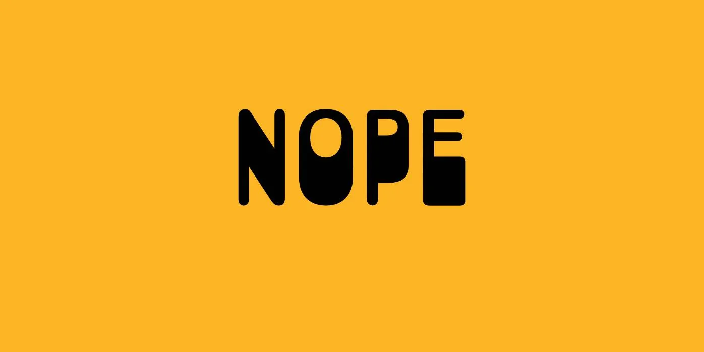 Nope Font
