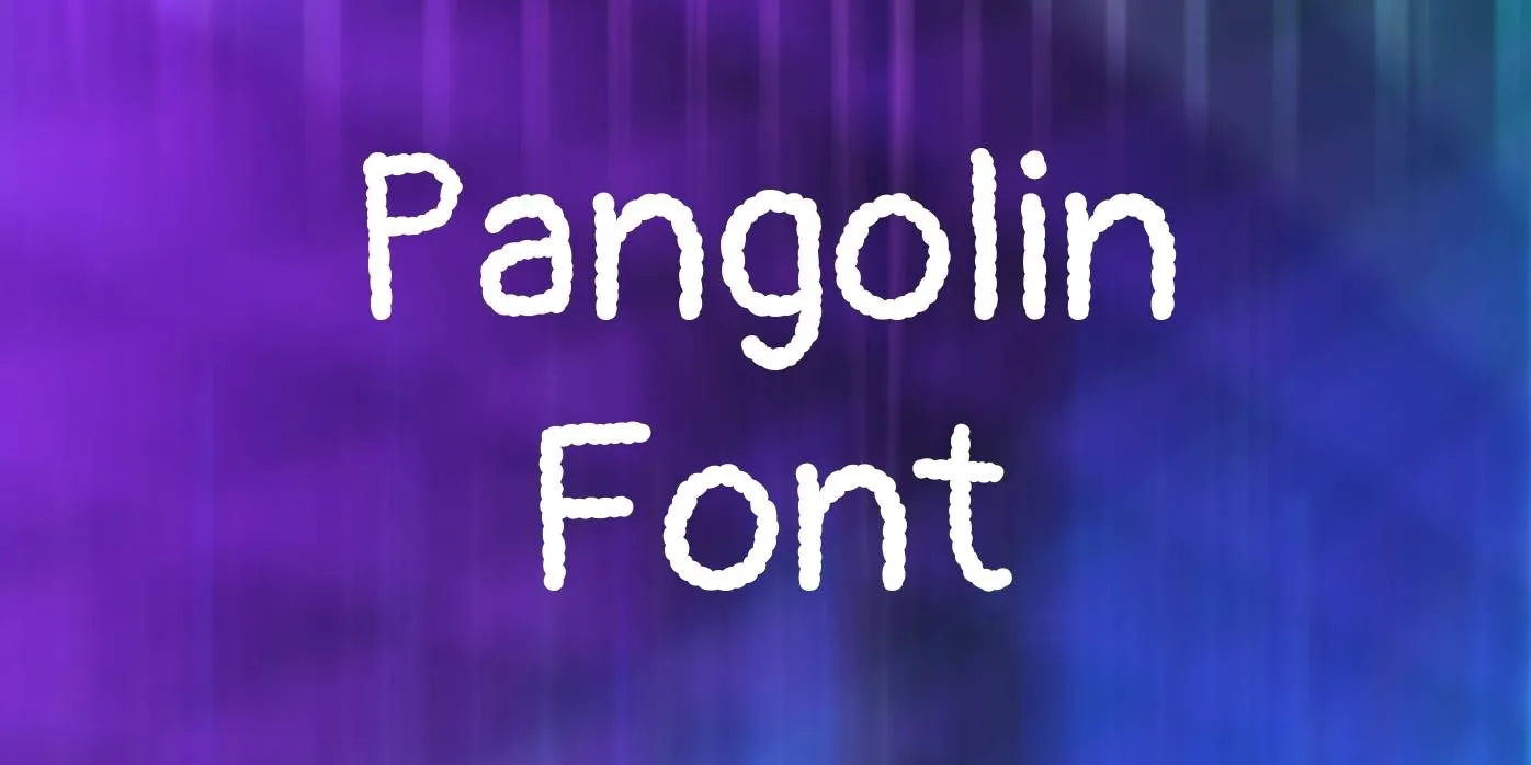 Pangolin Font