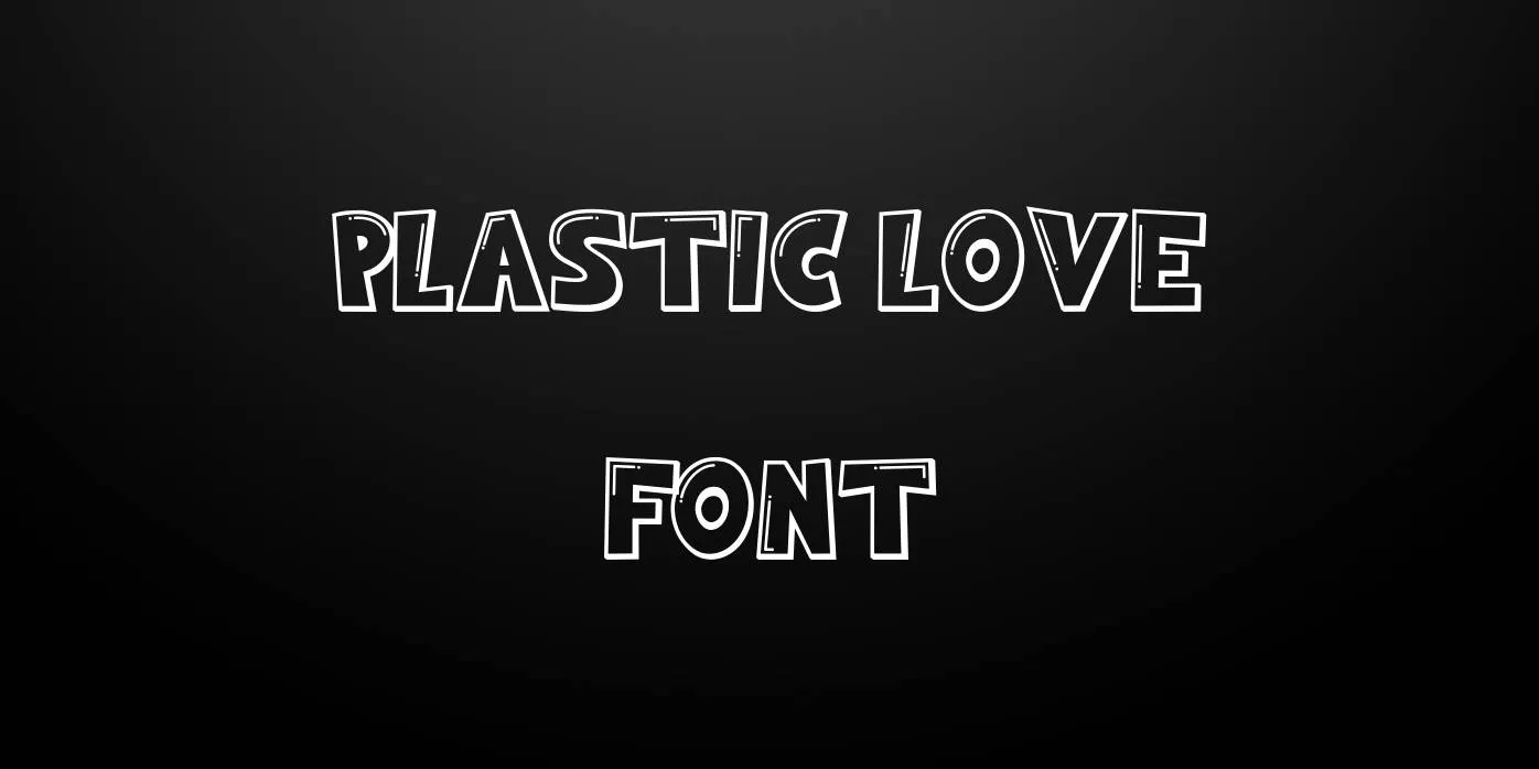 Plastic Love Font