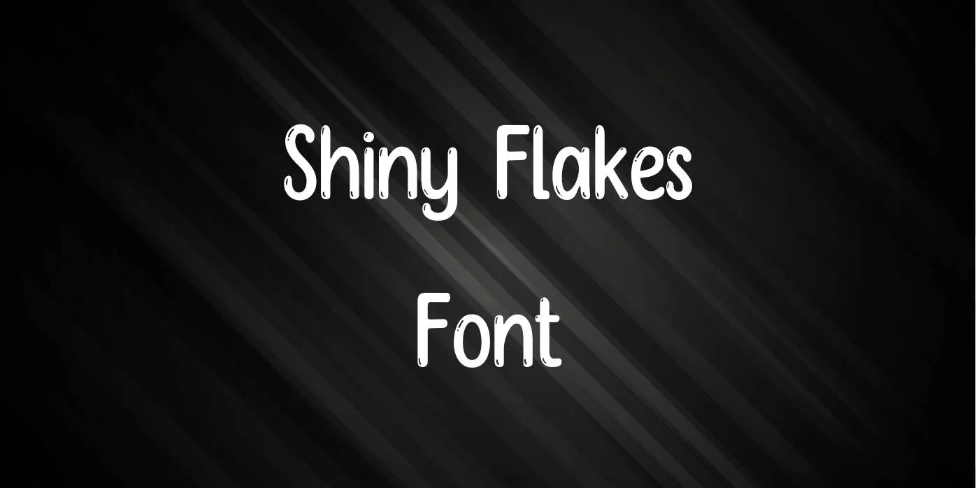 Shiny Flakes Font