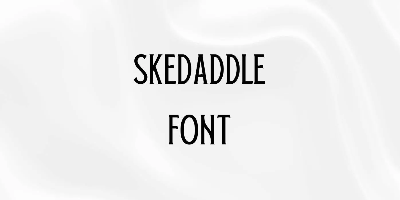 Skedaddle Font