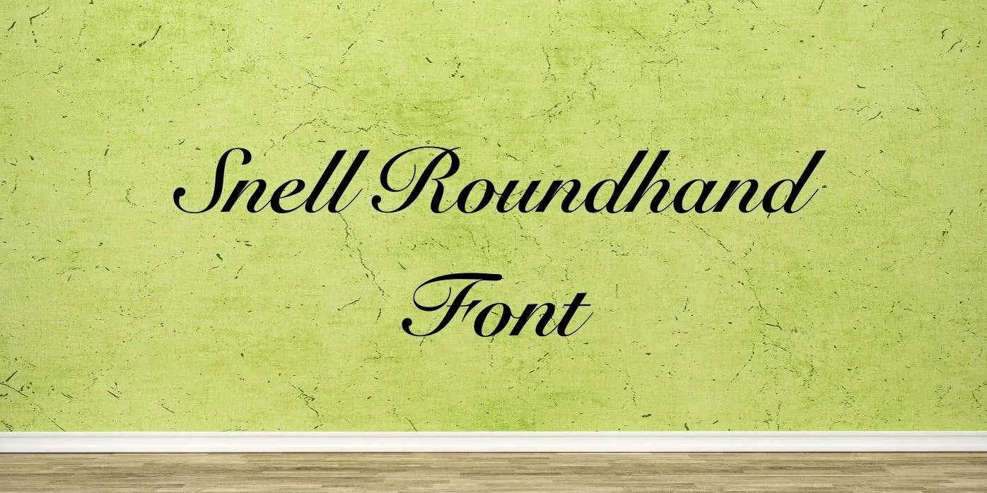 Snell Roundhand Font