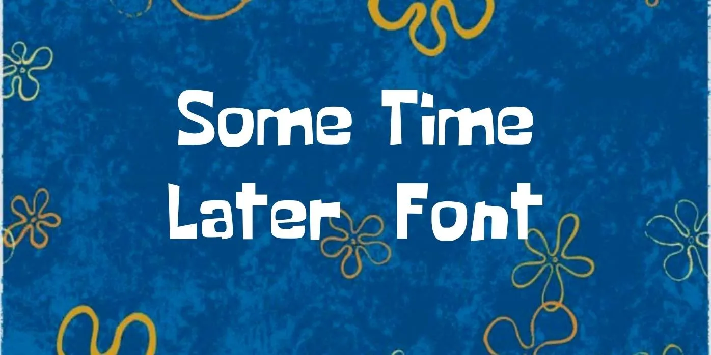 Some Time Later Font