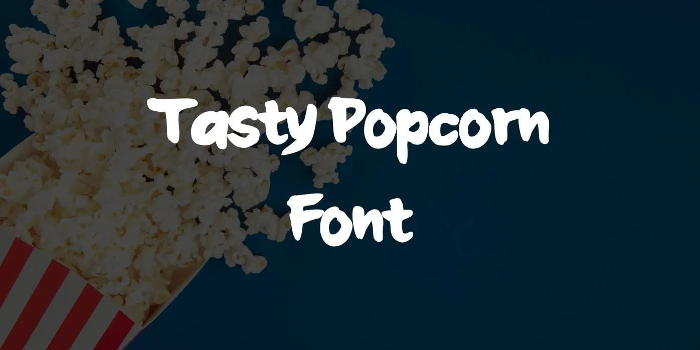 Tasty Popcorn Font