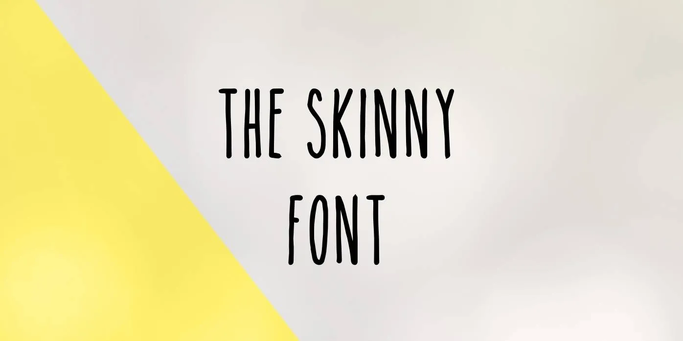 The Skinny Font