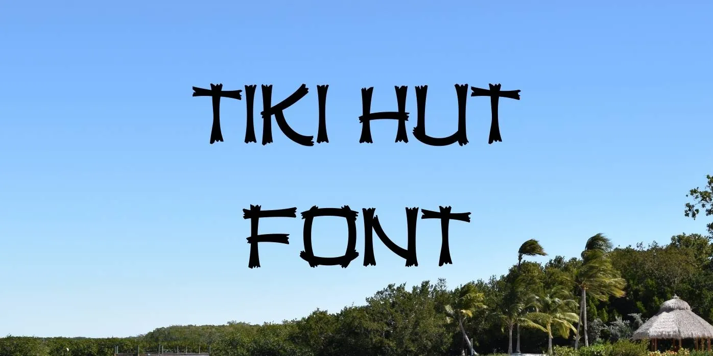Tiki Hut Font