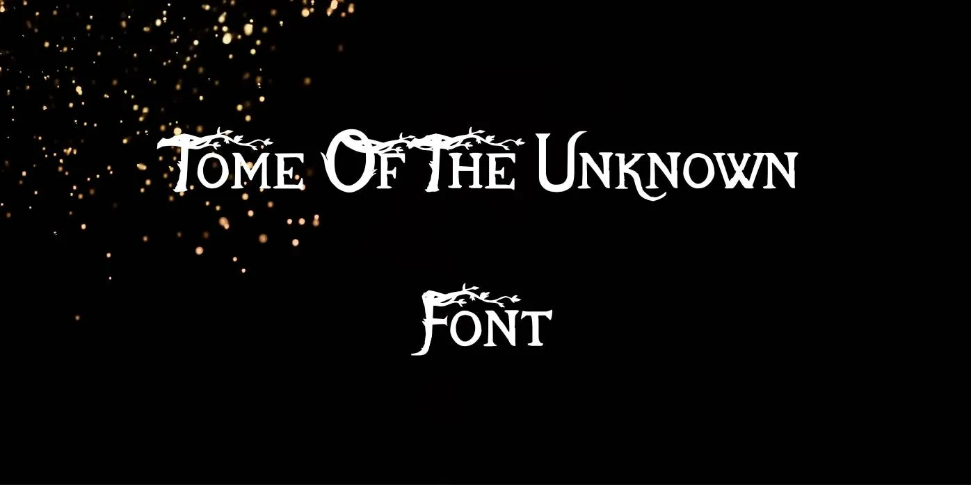 Tome of the Unknown Font