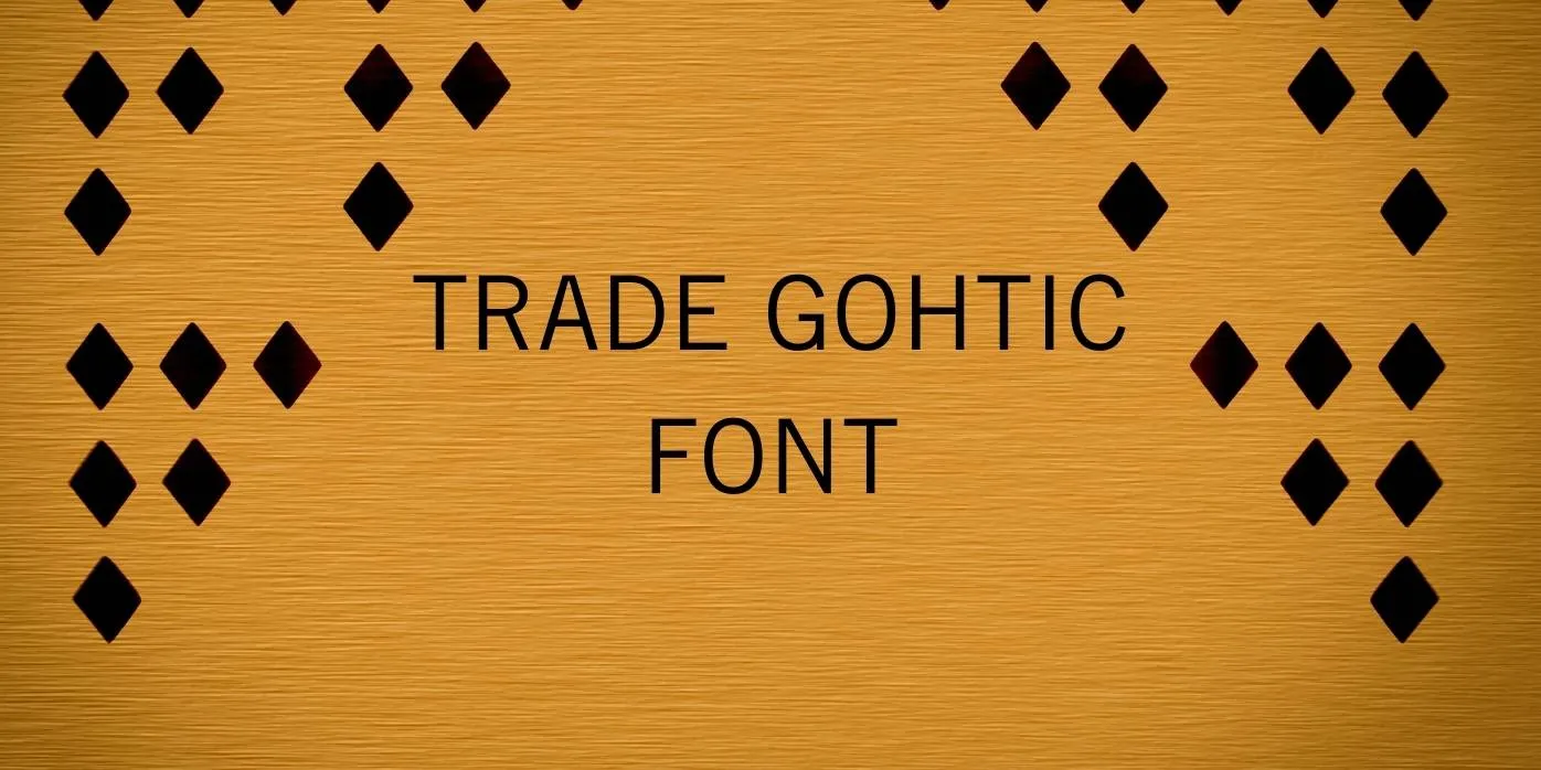 Trade Gothic Font