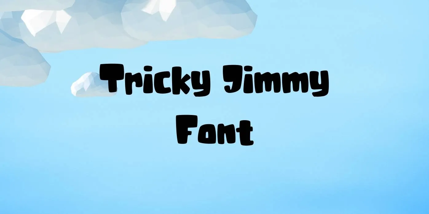 Tricky Jimmy Font