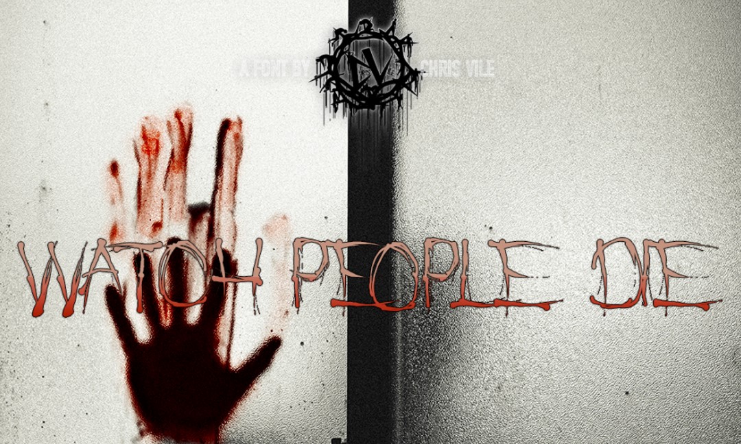 Watch People Die Font