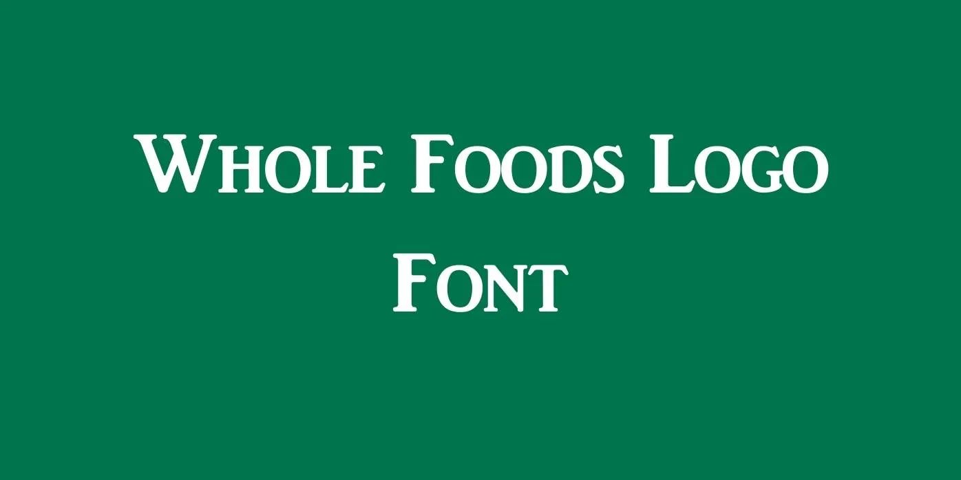 Whole Foods Logo Font