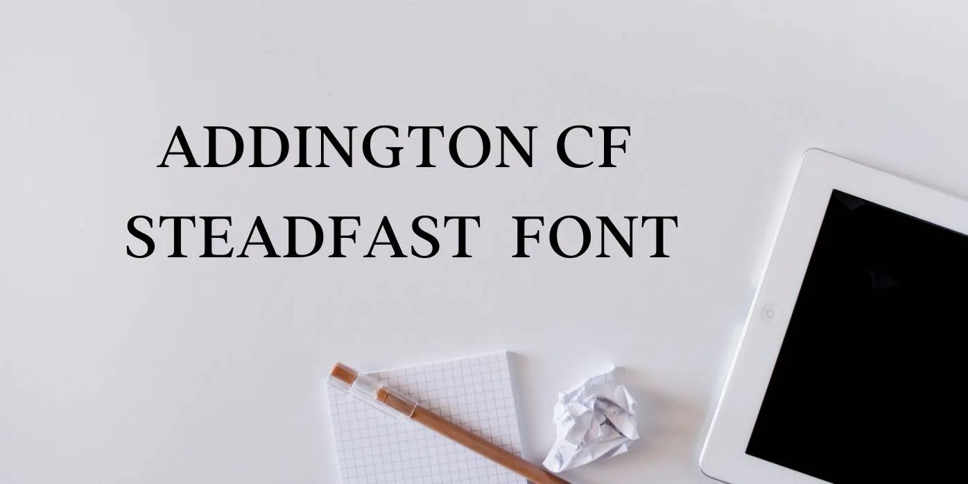 Addington Cf Steadfast Font Free Download