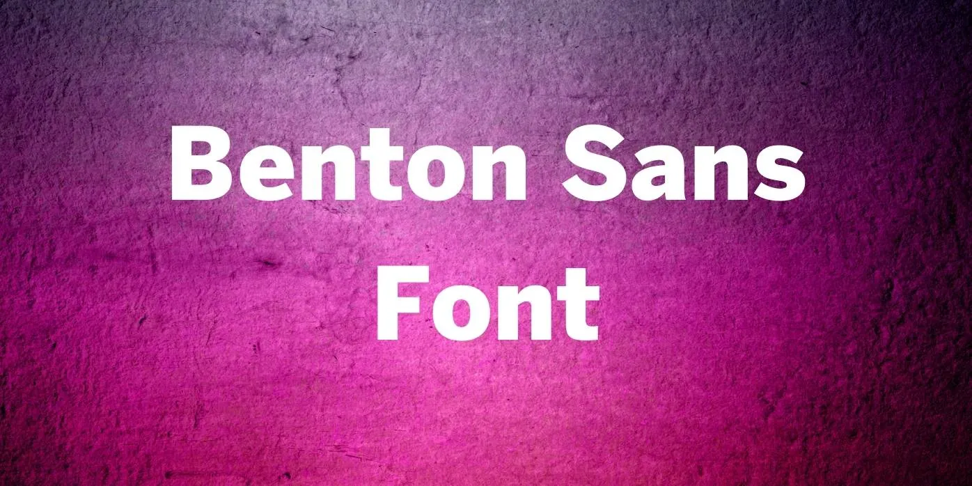Benton Sans Font Free Download