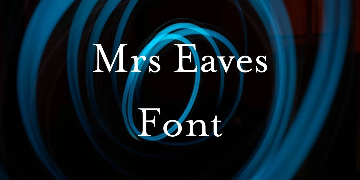 Mrs. Eaves font Free Download