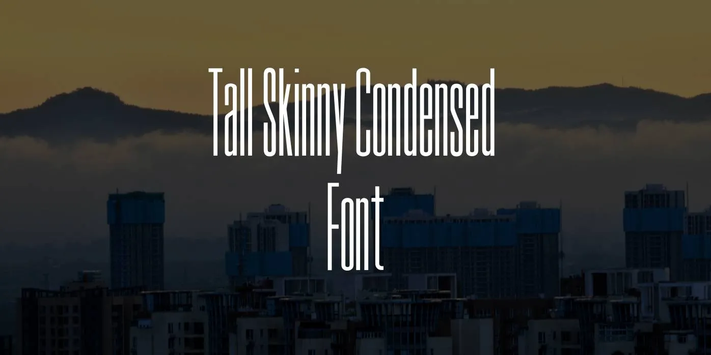 Tall Skinny Condensed Font Free Download