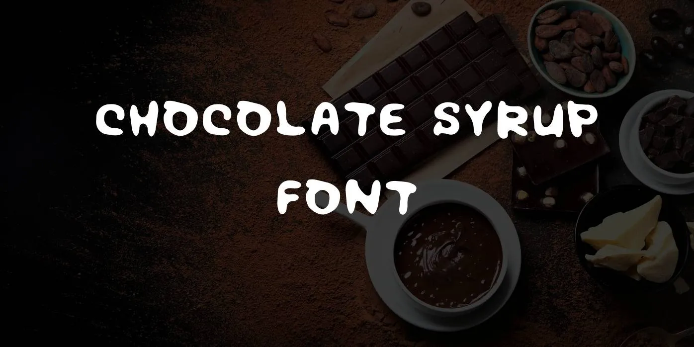 Chocolate Syrup Font Free Download