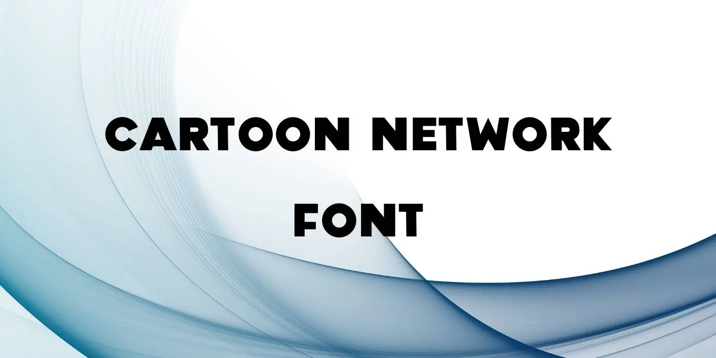 Cartoon Network Font Free Downlaod