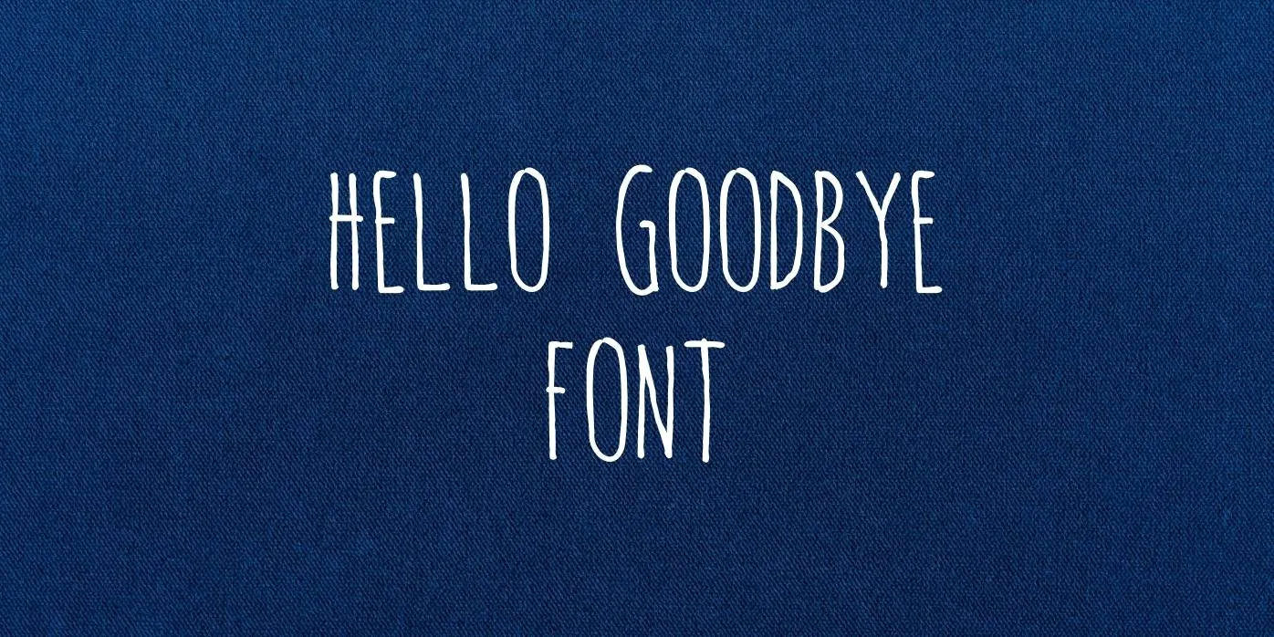 Hello Goodbye Font Free Download